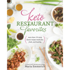 Keto Restaurant Favorites: More Than 175 Tasty Classic Recipes Made Fast, Fresh, and Healthy - Paperback
