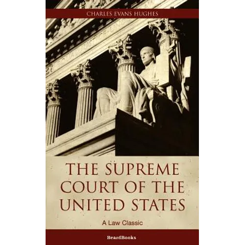 The Supreme Court of the United States: Its Foundation, Methods and Achievements - Paperback