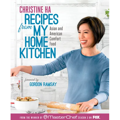 Recipes from My Home Kitchen: Asian and American Comfort Food from the Winner of Masterchef Season 3 on Fox: Acookbook - Hardcover