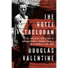 The Hotel Tacloban: The Explosive True Story of One American's Journey to Hell in a Japanese POW Camp - Paperback