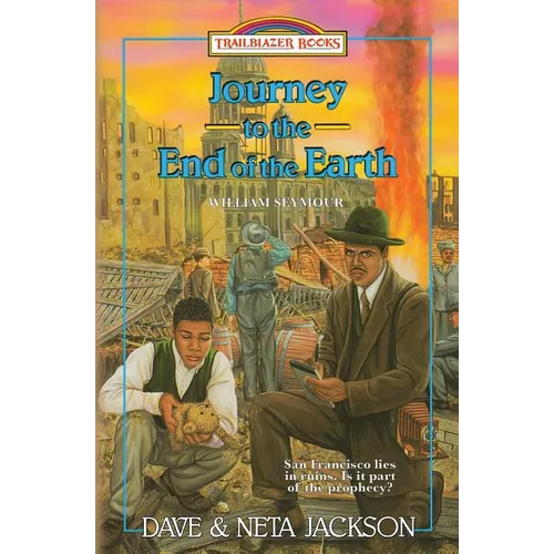 Journey to the End of the Earth: Introducing William Seymour - Paperback