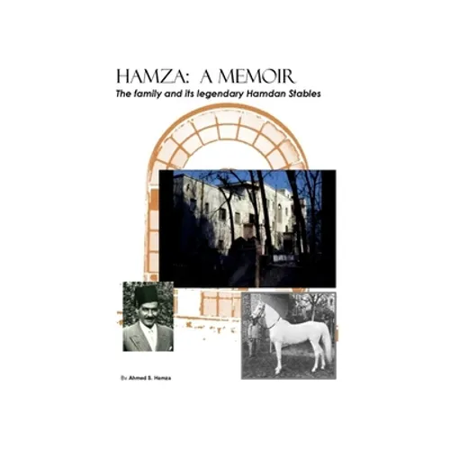 Hamza: A Memoir: The family and its legendary Hamdan Stables - Paperback