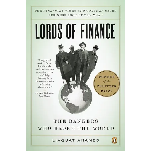 Lords of Finance: The Bankers Who Broke the World (Pulitzer Prize Winner) - Paperback