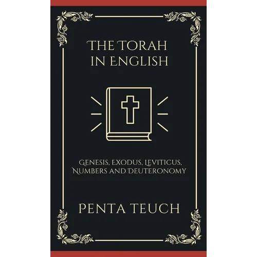 The Torah in English - Bible Large Print (also called the Pentateuch): The "TORAH" starts from the beginning of God's creating the world: The Five ... - Hardcover