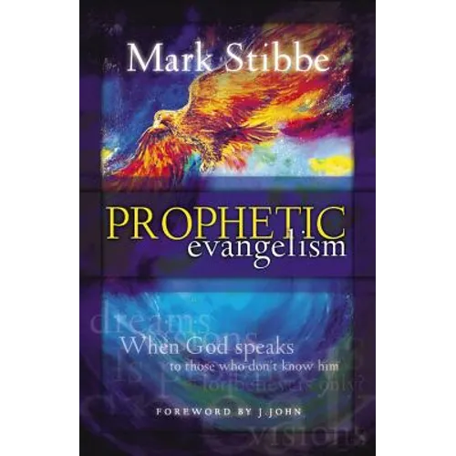 Prophetic Evangelism: When God Speaks to Those who Don't Know Him - Paperback