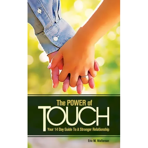 The Power of Touch: Your 14 Day Guide To A Stronger Relationship - Paperback