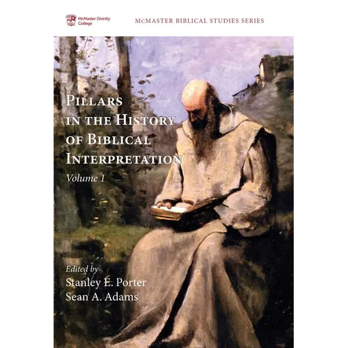 Pillars in the History of Biblical Interpretation, Volume 1: Prevailing Methods Before 1980 - Hardcover