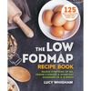 The Low-Fodmap Recipe Book: Relieve Symptoms of Ibs, Crohn's Disease & Other Gut Disorders in 4-6 Weeks - Paperback
