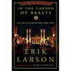 In the Garden of Beasts: Love, Terror, and an American Family in Hitler's Berlin - Hardcover