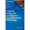 Credibility, Validity, and Assumptions in Program Evaluation Methodology - Hardcover