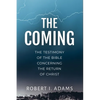 The Coming: The Testimony of the Bible Concerning the Return of Christ - Paperback