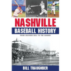 Nashville Baseball History: From Sulphur Dell to the Sounds - Paperback
