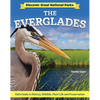 Discover Great National Parks: The Everglades: Kids' Guide to History, Wildlife, Plant Life, and Preservation - Hardcover