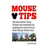 Mouse Tips: The best advice from Disney cast members on making the most of your Walt Disney World visit - Paperback