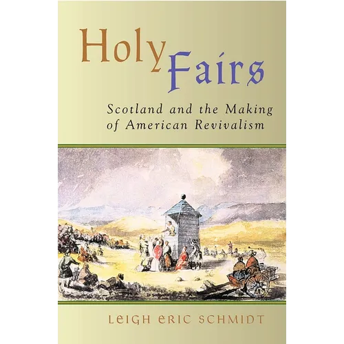 Holy Fairs: Scotland and the Making of American Revivalism - Paperback