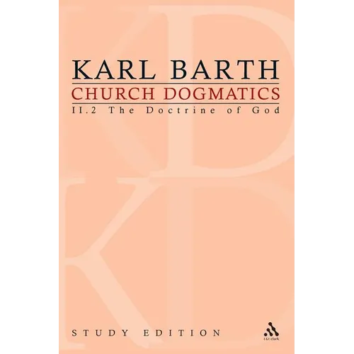 Church Dogmatics Study Edition 10: The Doctrine of God II.2 Â§ 32-33 - Paperback