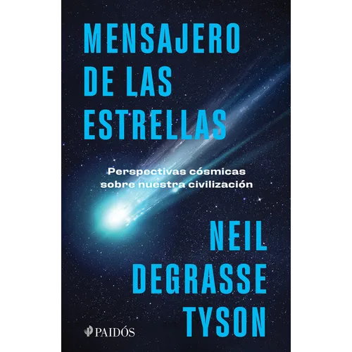 Mensajero de Las Estrellas: Perspectivas Cósmicas Sobre Nuestra Civilización / Letters from an Astrophysicist - Paperback