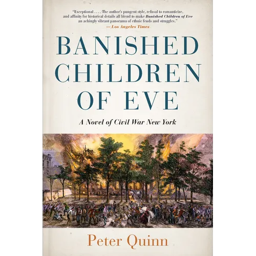 Banished Children of Eve: A Novel of Civil War New York - Paperback