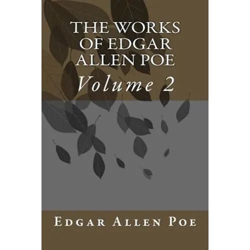 The Works Of Edgar Allen Poe: Volume 2 - Paperback