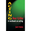 Acting for Life: A Textbook on Acting - Hardcover