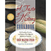 A Taste of History Cookbook: The Flavors, Places, and People That Shaped American Cuisine - Hardcover
