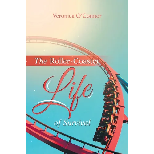 The Roller-Coaster Life of Survival - Paperback