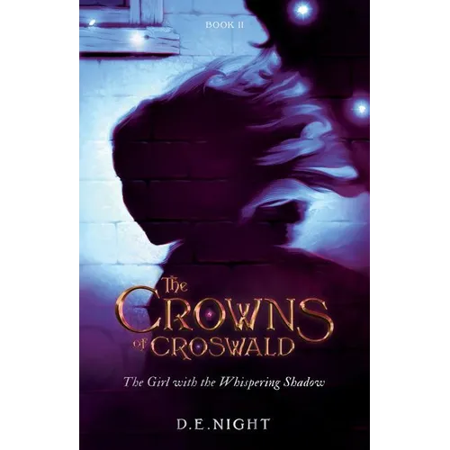 The Girl with the Whispering Shadow: The Crowns of Croswald Book II - Paperback