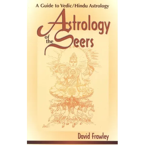 Astrology of the Seers: A Guide to Vedic/Hindu Astrology - Paperback