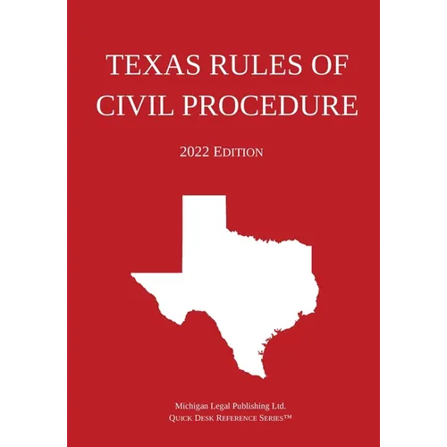 Texas Rules of Civil Procedure; 2022 Edition - Paperback