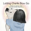 Letting Charlie Bow Go - Paperback