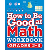 How to Be Good at Math Workbook Grades 2-3 - Paperback