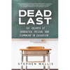 Dead Last: The Triumph of Character, Passion, and Teamwork in Education - Paperback