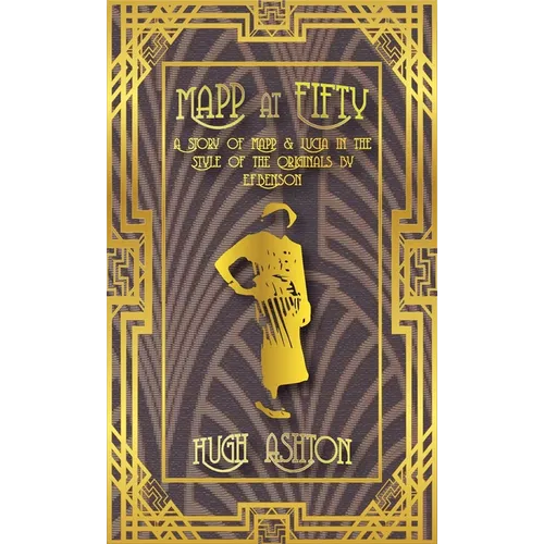 Mapp at Fifty: A Story of Mapp & Lucia in the Style of the Originals by E.F.Benson - Paperback