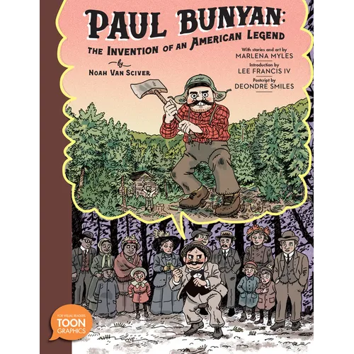 Paul Bunyan: The Invention of an American Legend: A Toon Graphic - Hardcover