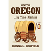 On to Oregon...by Time Machine - Paperback