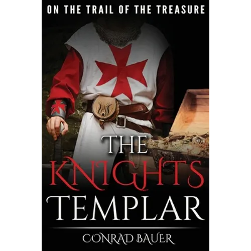 The Knights Templar: On the Trail of the Treasure - Paperback