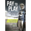 Pay to Play: Race and the Perils of the College Sports Industrial Complex - Hardcover