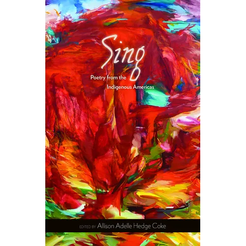 Sing: Poetry from the Indigenous Americas Volume 68 - Paperback