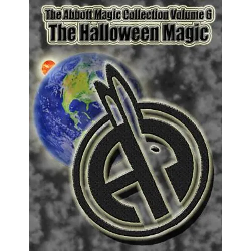 The Abbott Magic Collection Volume 6: The Halloween Magic - Paperback