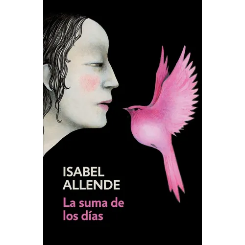La Suma de Los Días / The Sum of Our Days: Spanish-Language Edition of the Sum of Our Days - Paperback