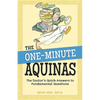 The One-Minute Aquinas: The Doctor's Quick Answers to Fundamental Questions - Paperback