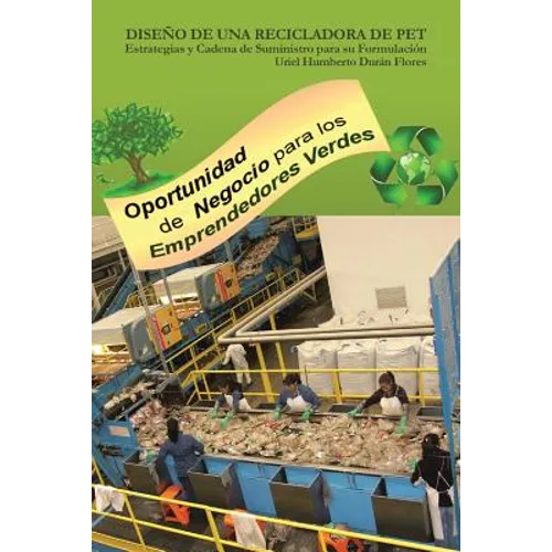 Diseno de Una Recicladora de Pet: Estrategias y Cadena de Suministro Para Su Formulacion - Paperback