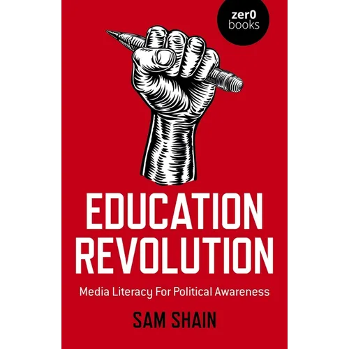 Education Revolution: Media Literacy for Political Awareness - Paperback