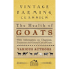 Health of Goats - With Information on Diagnosis, Treatment and General Care of Goats - Hardcover
