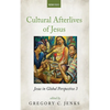 Cultural Afterlives of Jesus: Jesus in Global Perspective 3 - Paperback