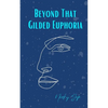 Beyond That Gilded Euphoria - Paperback
