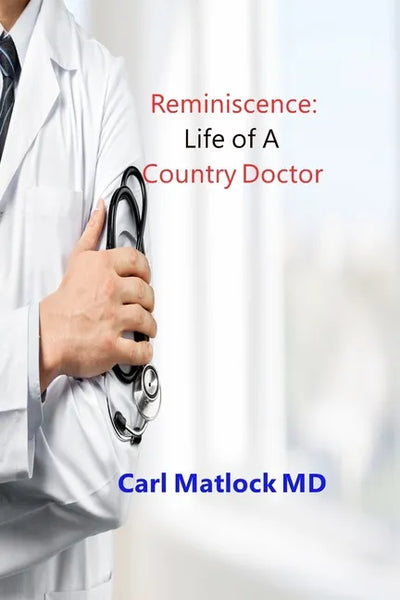 Reminiscence: Life of A Country Doctor - Paperback