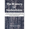 The Mystery of Ehlers-Danlos Syndrome: Living life to the fullest with hypermobility eds and vascular eds, navigating the complex world of ehlers-danl - Paperback