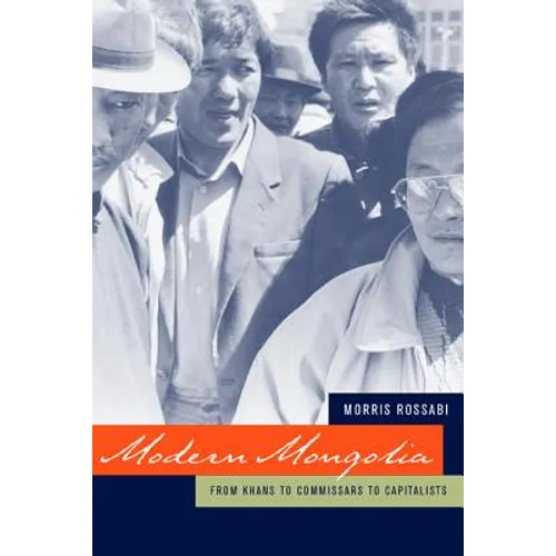 Modern Mongolia: From Khans to Commissars to Capitalists - Paperback
