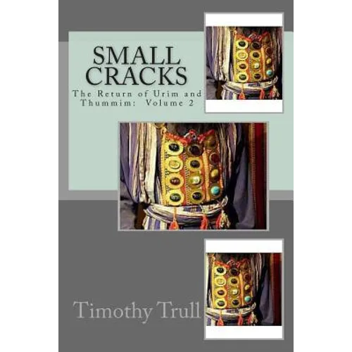 Small Cracks: The Return of Urim and Thummim - Paperback